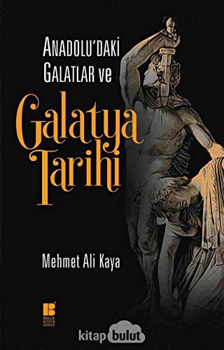 Stock image for Anadolu'daki Galatlar ve Galatya Tarihi for sale by Istanbul Books