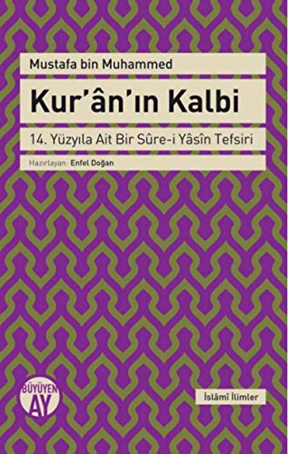 Stock image for Kur'n'in Kalbi - 14. Yzyila Ait Bir Sre-i Ysn Tefsiri for sale by Istanbul Books