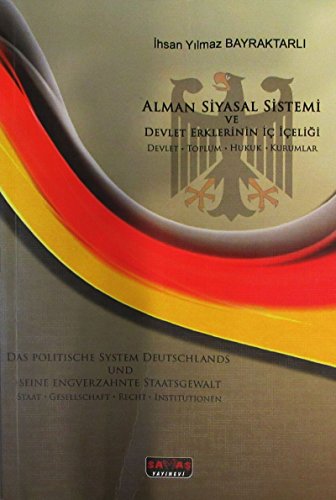 Stock image for Alman Siyasal Sistemi ve Devlet Erklerinin Ic Iceligi: Devlet-Toplum-Hukuk-Kurumlar for sale by Istanbul Books