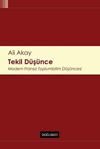 Beispielbild fr Tekil Dsnce - Modern Fransiz Toplumbilim Dsncesi zum Verkauf von Istanbul Books