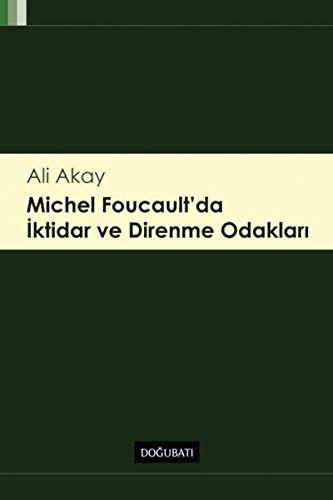 Beispielbild fr Michel Foucault'da Iktidar ve Direnme Odaklari zum Verkauf von Istanbul Books