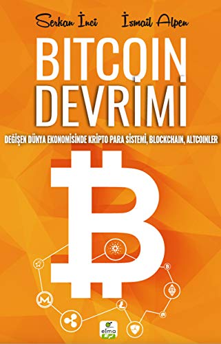 Beispielbild fr Bitcoin Devrimi: Degisen Dnya Ekonomisinde Kripto Para Sistemi, Blockchain, Altcoinler: De?i?en Dnya Ekonomisinde Kripto Para Sistemi, Blockchain, Altcoinler zum Verkauf von medimops