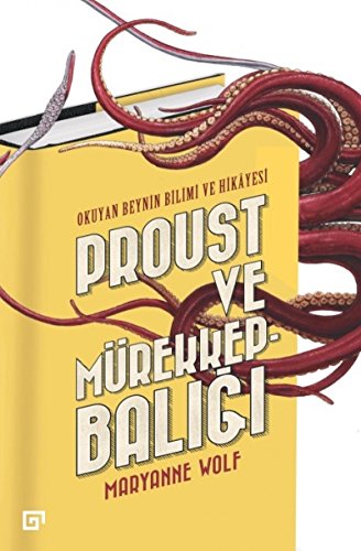 Stock image for Proust ve murekkepbaligi: Okuyan beynin bilimi ve hikayesi. for sale by BOSPHORUS BOOKS