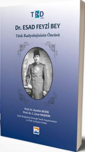 Imagen de archivo de Dr. Esad Fevzi Bey: Trk radyolojisinin ncs. a la venta por Khalkedon Rare Books, IOBA