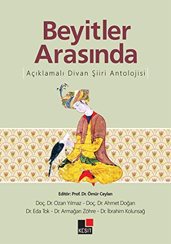 Stock image for Beyitler Arasinda - Aciklamali Divan Siiri Antolojisi for sale by Istanbul Books