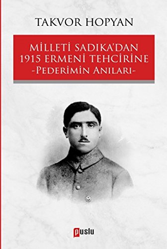 Stock image for Milleti Sadika dan 1915 Ermeni Tehcirine Pederimin Anilari for sale by Istanbul Books