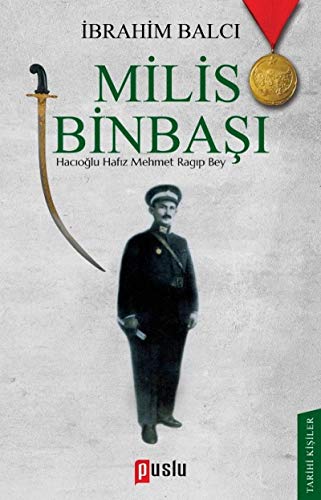 Stock image for Milis Binbasi: Hacioglu Hafiz Mehmet Ragip Bey for sale by Istanbul Books