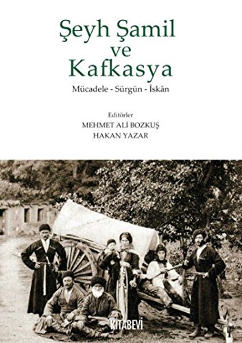 Stock image for Seyh Samil ve Kafkasya: Mcadele-Srgn-Iskn for sale by Istanbul Books