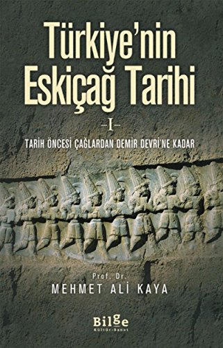 Stock image for Trkiye'nin Eskicag Tarihi 1 - Tarih ncesi Caglardan Demir Devri'ne Kadar for sale by Istanbul Books