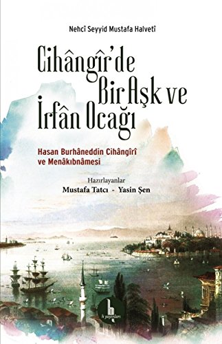 Stock image for Cihngr'de bir ask ve irfn ocagi. Hasan Burhneddin Cihngir ve menkibnmesi. for sale by Khalkedon Rare Books, IOBA