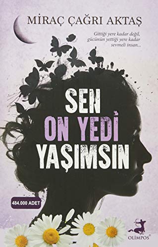 Beispielbild fr SEN ON YEDI YASIMSIN: Gitti?i yere kadar de?il, gücünün yetti?i yere kadar sevmeli insan. zum Verkauf von WorldofBooks