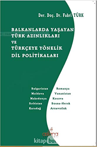 Stock image for Balkanlarda Yasayan Trk Azinliklari ve Trkceye Ynelik Dil Politikalari for sale by Istanbul Books