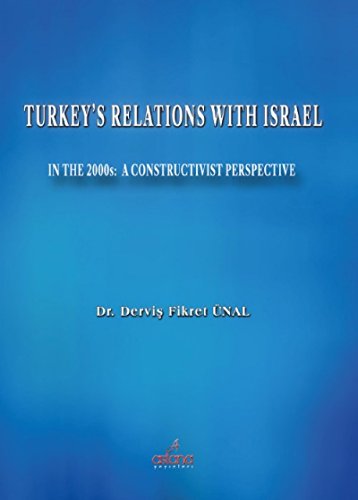 Stock image for Turkey's relations with Israel in the 2000s: A constructivist perspective. for sale by Khalkedon Rare Books, IOBA