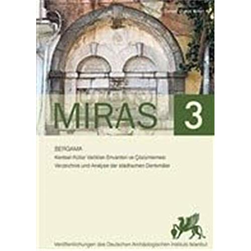 Stock image for Miras 3 - Bergama: Verzeichnis und analyse der stadtischen denkmaler = Bergama: Kentsel kultur varliklari envanteri ve cozumlemesi. for sale by BOSPHORUS BOOKS