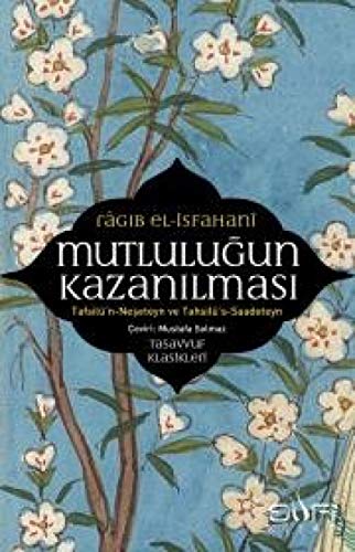 Beispielbild fr Mutlulugun Kazanilmasi: Tafsil'n-Ne?eteyn ve Tahsil's-Saadeteyn zum Verkauf von medimops