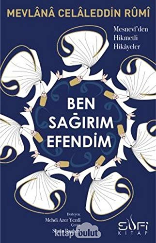 Beispielbild fr Ben Sagirim Efendim Mesnevden Hikmetli Hikayeler zum Verkauf von Buchpark