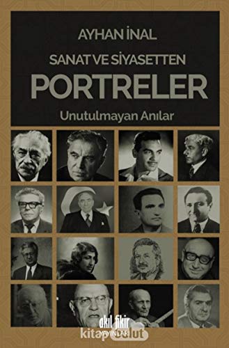 Imagen de archivo de Sanat ve Siyasetten Portreler - Unutulmayan Anilar a la venta por Istanbul Books