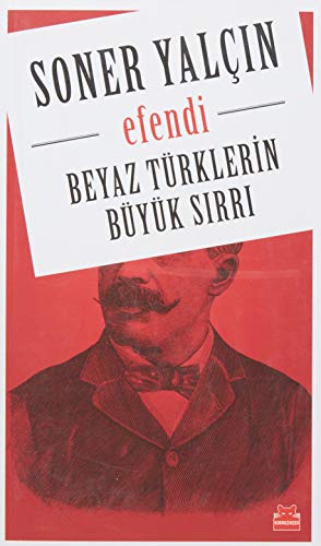 9786059799812: Efendi: Beyaz Trklerin Byk Sirri