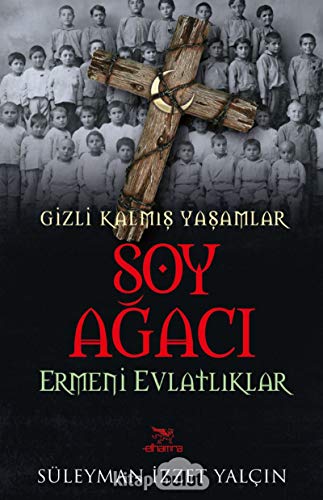 Stock image for Soy Agaci: Gizli Kalmis Yasamlar - Ermeni Evlatliklar for sale by Istanbul Books