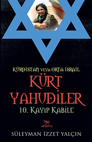 Stock image for Krdistan Veya Orta Israil Krt Yahudiler - 10. Kayip Kabile for sale by Istanbul Books