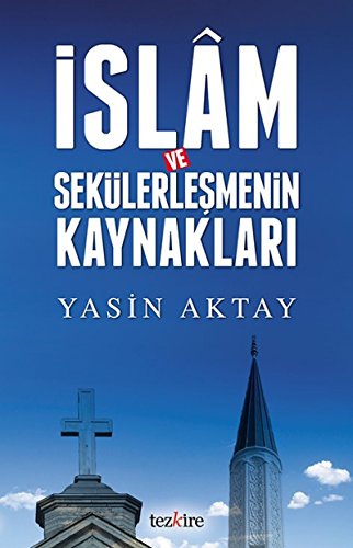 Stock image for Islm ve Seklerlesmenin Kaynaklari for sale by Istanbul Books