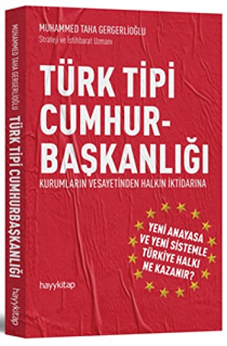 Stock image for Trk Tipi Cumhurbaskanligi: Kurumlar?n Vesayetinden Halk?n ?ktidar?na! for sale by medimops