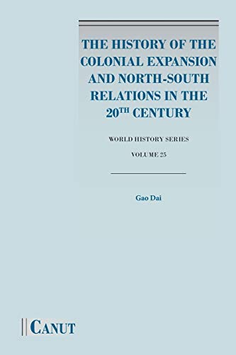 9786059914703: The History of the Colonial Expansion and North-South Relations in the 20th Century