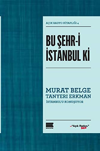 Stock image for Bu Sehr-i Istanbul Ki - Acik Radyo Kitapligi 4 for sale by Istanbul Books