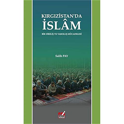 Stock image for Kirgizistan da Islam - Bir Dirilis ve Varolus Mcadelesi for sale by Istanbul Books