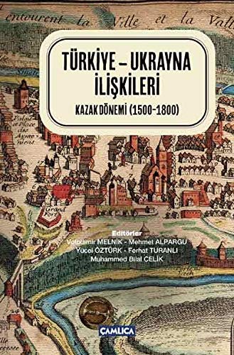 Stock image for Trkiye-Ukrayna iliskileri. Kazak dnemi, (1500-1800). for sale by Khalkedon Rare Books, IOBA