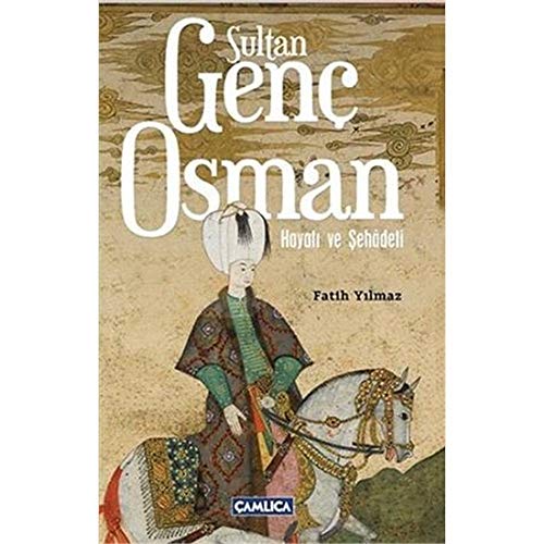 Stock image for Sultan Genc Osman - Hayati ve Sehadeti for sale by Istanbul Books