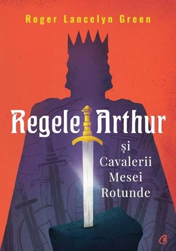 Beispielbild fr Regele Arthur Si Cavalerii Mesei Rotunde zum Verkauf von WeBuyBooks