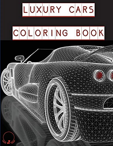 Imagen de archivo de Luxury Cars Coloring Book: Magnificent SuperCars for Kids, Teens and Grown-Ups  a la venta por GreatBookPrices
