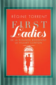 Beispielbild fr FIRST LADIES DE LA ELEANOR ROOSEVELT LA HILLARY CLINTON zum Verkauf von Le Monde de Kamlia