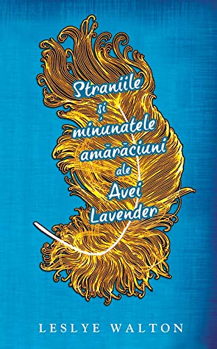 Stock image for Straniile Si Minunatele Amaraciuni Ale Avei Lavander (Romanian Edition) for sale by ThriftBooks-Dallas