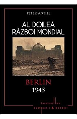 Stock image for AL DOILEA RAZBOI MONDIAL BERLIN 1945 for sale by medimops
