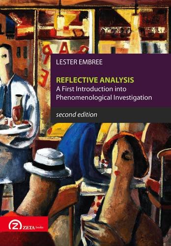 Reflective Analysis. A First Introduction into Phenomenological Investigation (9786068266244) by Lester Embree