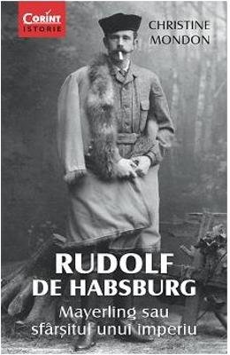 Beispielbild fr RUDOLF DE HABSBURG MAYERLING SAU SFARSITUL UNUI IMPERIU zum Verkauf von medimops