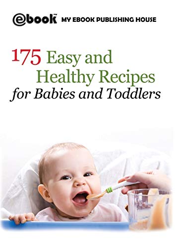 Stock image for 175 Easy and Healthy Recipes for Babies and Toddlers for sale by Buchpark