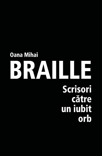 Stock image for Braille - Scrisori Catre Un Iubit Orb (Romanian Edition) for sale by Lucky's Textbooks