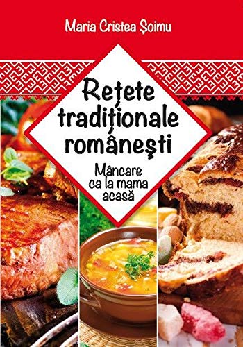 Marked Loaded bedding Retete traditionale romanesti. Mancare ca la mama acasa (Romanian Edition)  - Maria Cristea Soimu: 9786069371404 - AbeBooks