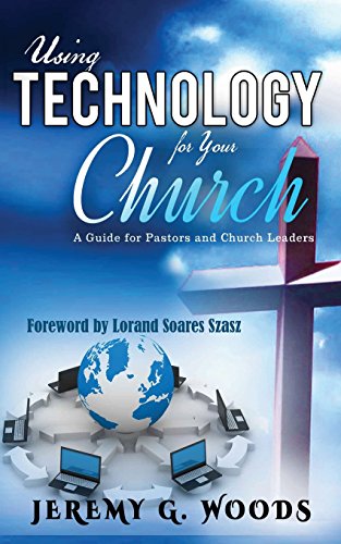 Imagen de archivo de Using Technology for Your Church: A Guide for Pastors and Church Leaders a la venta por Book Deals