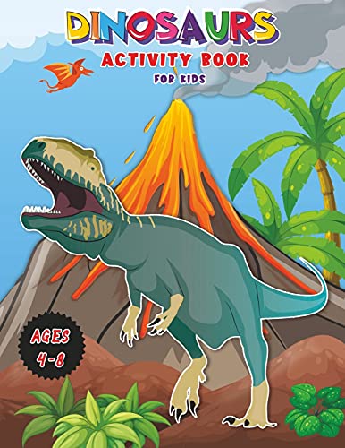 Beispielbild fr Dinosaurs - Activity Book for Kids : Workbook for Learning, Coloring, DOT-to-DOT, Drawing, Magical coloring and More! Very BIG Book for Kids ages 4-8! Great Gift for your Little Dino Enthusiast! zum Verkauf von Buchpark