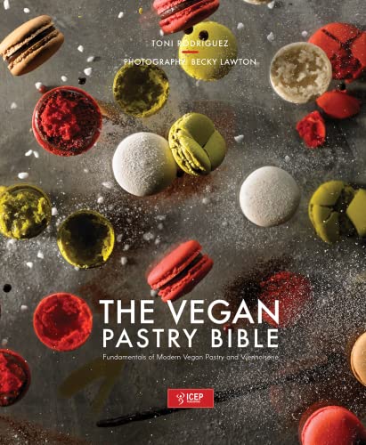 Stock image for The Vegan Pastry Bible | Fundamentals of Vegan Pastry and Viennoiserie by Toni Rodriguez for sale by GF Books, Inc.