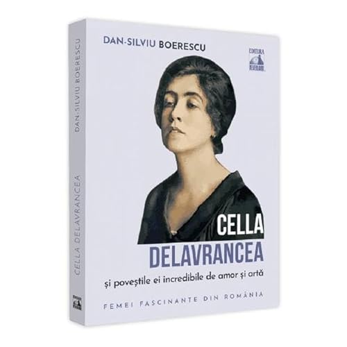 Imagen de archivo de Cella Delavrancea Si Povestile Ei Incredibile De Amor Si Arta a la venta por medimops