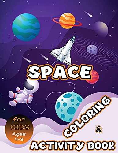 Beispielbild fr Space Coloring and Activity Book for Kids Ages 4-8 : Solar System Coloring, Dot to Dot, Mazes, Word Search and More! Kids Space Activity Book zum Verkauf von Buchpark