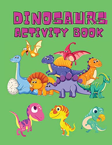 Beispielbild fr Dinosaurs Activity Book: Dinosaur Coloring Pages, Dot to Dot, Maze Book for Children - Activity Book for Kids - Dino Coloring Book for Boys,Girls - Dinosaur Coloring Book for Toddlers zum Verkauf von Buchpark