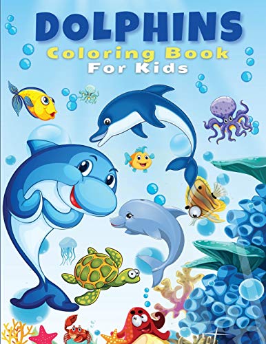 Stock image for Dolphins Coloring Book For Kids: Cute And Fun Dolphin Coloring Pages For Kids, Boys & Girls, Ages 4-8, 5-7, 8-12. Beautiful Activity Book For Kids And . Lovers With Amazing Dolphins Designs! for sale by GF Books, Inc.