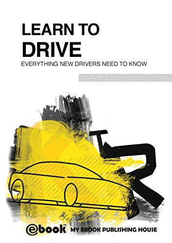 9786069830031: Learn to Drive - Everything New Drivers Need to Know