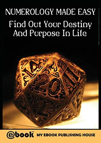Stock image for Numerology Made Easy: Find Out Your Destiny And Purpose In Life for sale by Mispah books